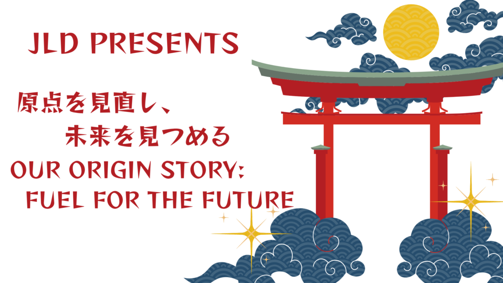 Text reads: JLD Presents 減点を見直し、未来を見つめる Our Origin Story: Fuel for the Future. Image features a Japanese style Torii gate with stylized clouds.